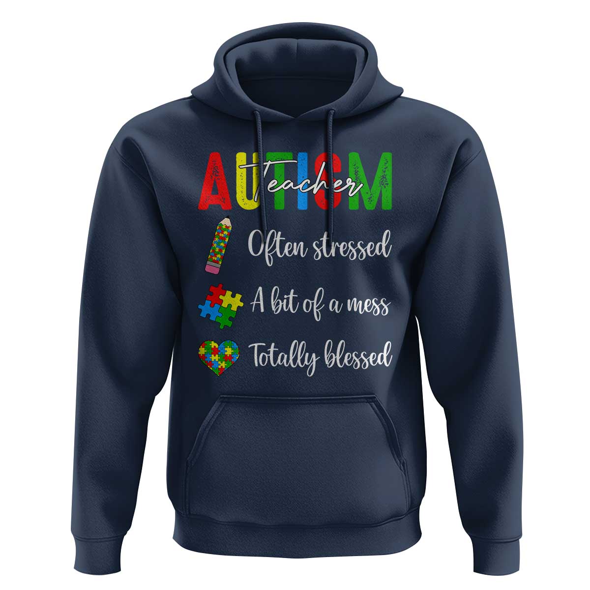 Autism Support Educator Hoodie Often Stressed A Bit Of A Mess Totally Blessed