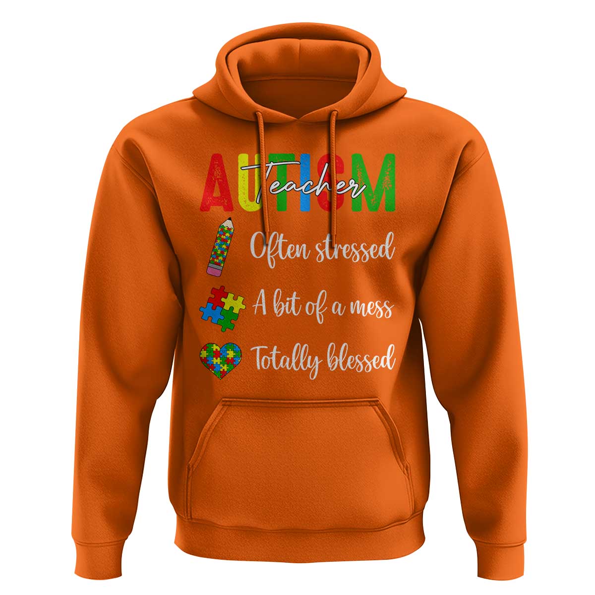 Autism Support Educator Hoodie Often Stressed A Bit Of A Mess Totally Blessed