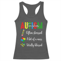 Autism Support Educator Racerback Tank Top Often Stressed A Bit Of A Mess Totally Blessed