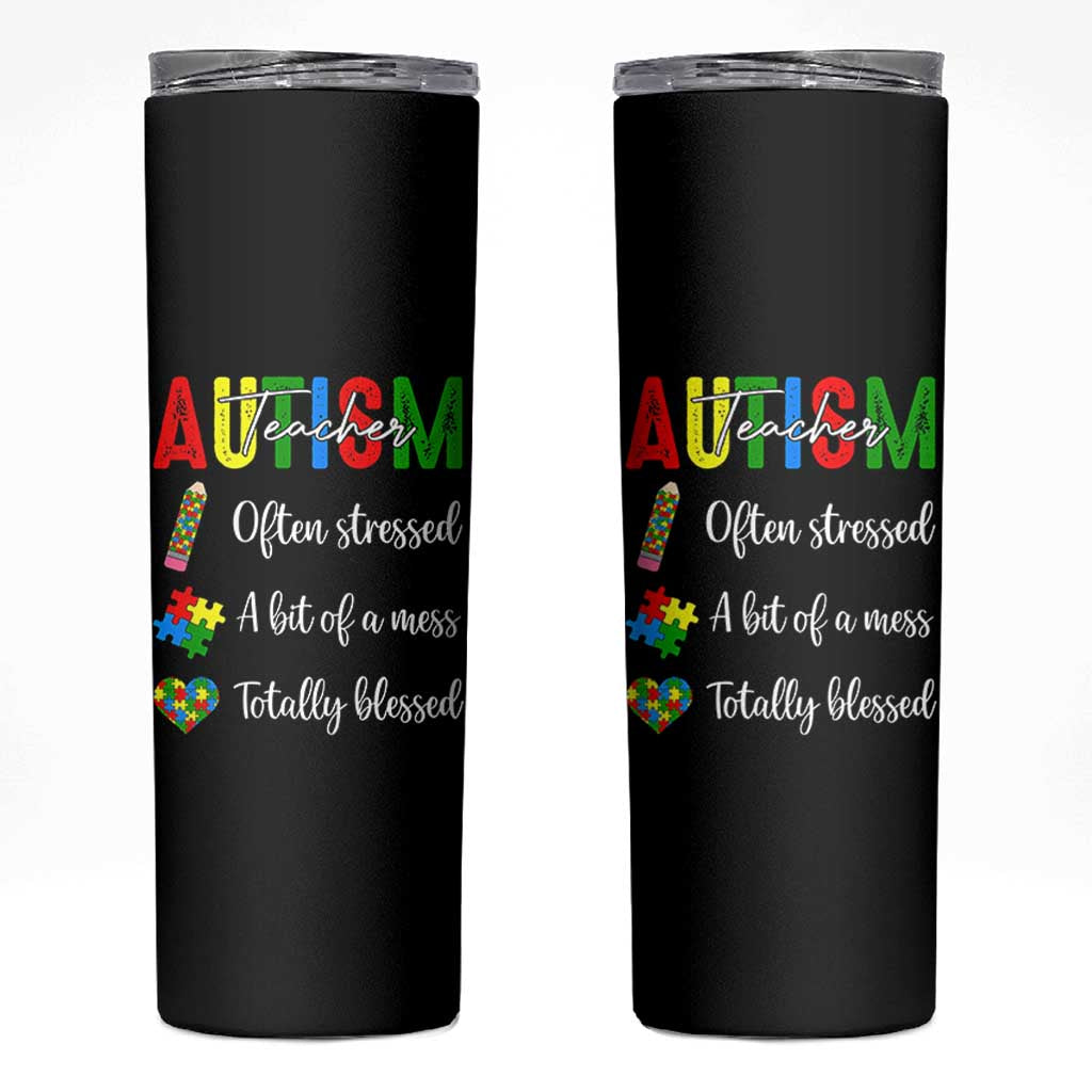 Autism Support Educator Skinny Tumbler Often Stressed A Bit Of A Mess Totally Blessed