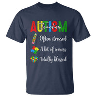 Autism Support Educator T Shirt Often Stressed A Bit Of A Mess Totally Blessed