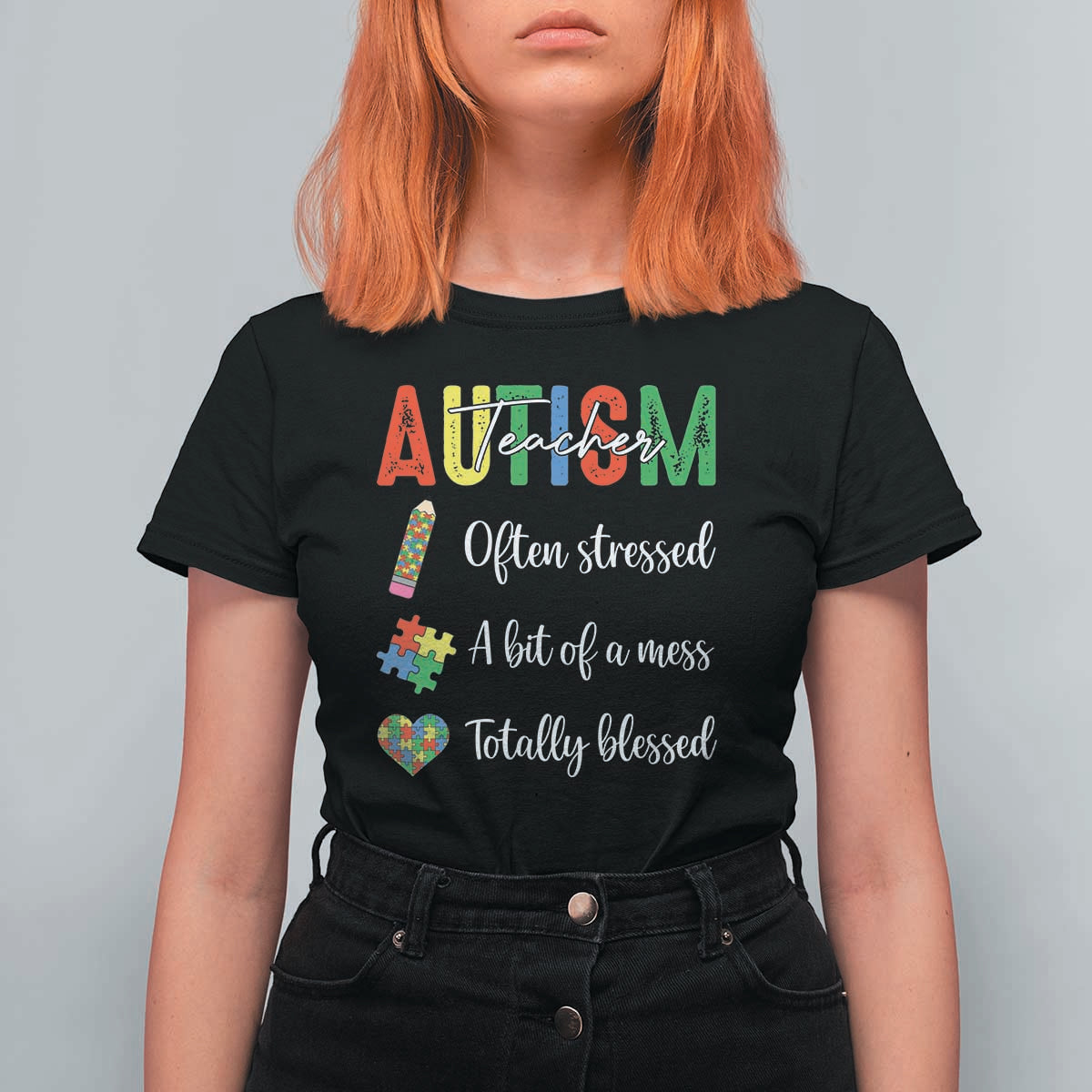 Autism Support Educator T Shirt For Women Often Stressed A Bit Of A Mess Totally Blessed