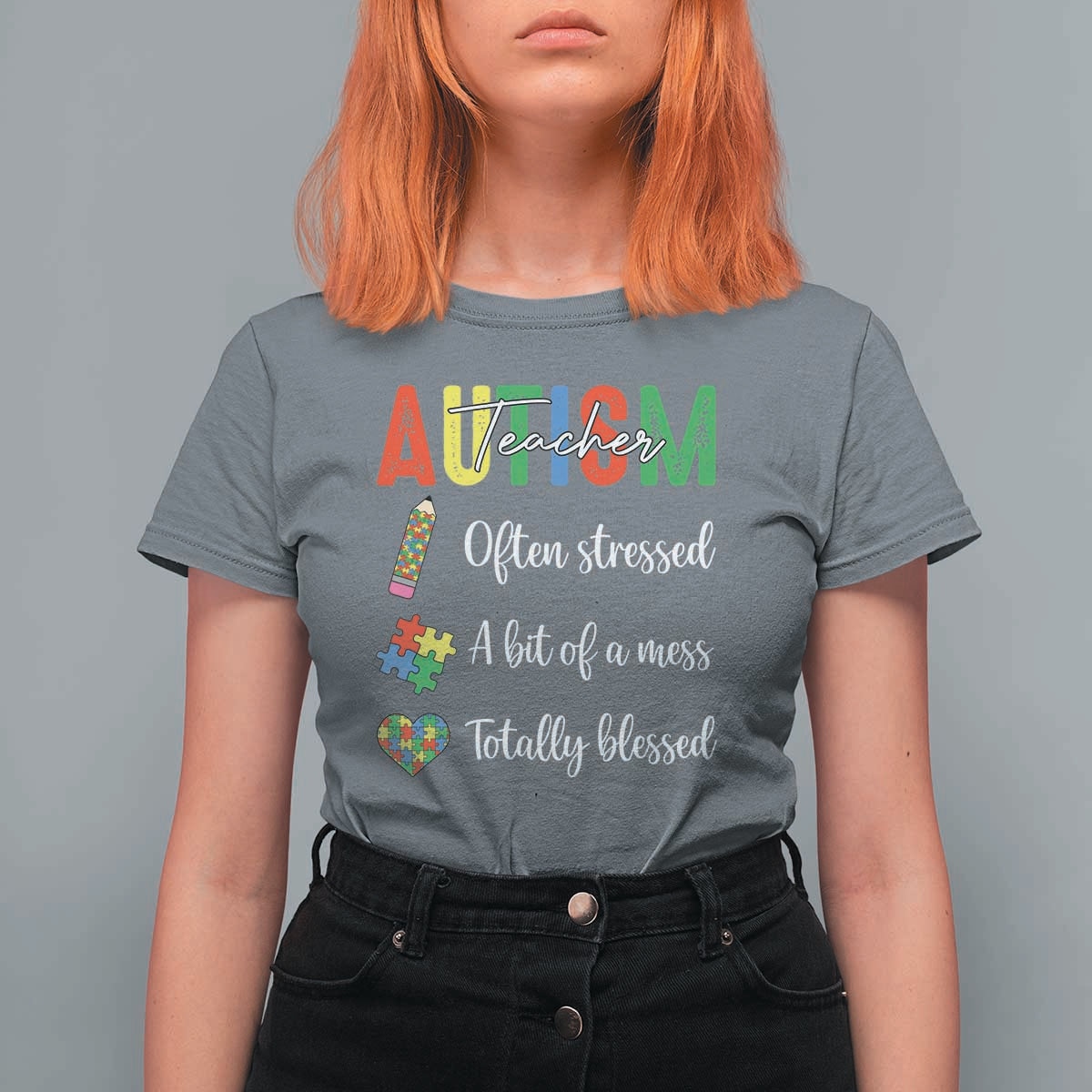 Autism Support Educator T Shirt For Women Often Stressed A Bit Of A Mess Totally Blessed