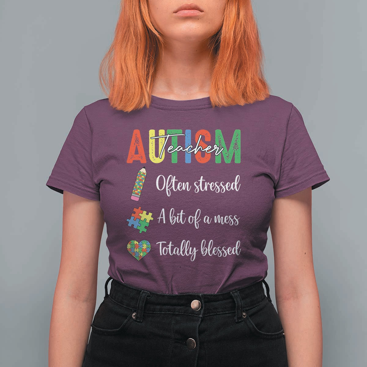 Autism Support Educator T Shirt For Women Often Stressed A Bit Of A Mess Totally Blessed