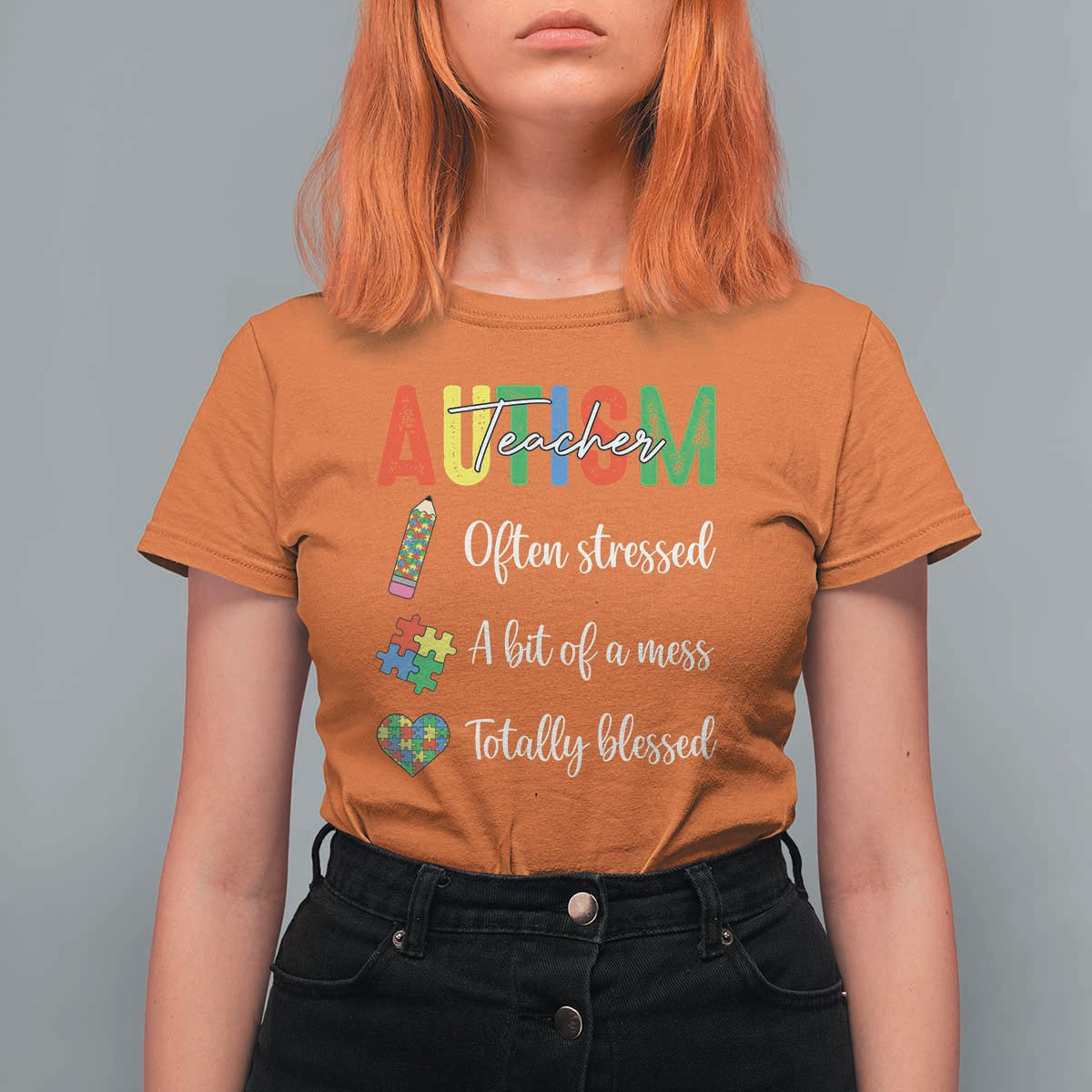 Autism Support Educator T Shirt For Women Often Stressed A Bit Of A Mess Totally Blessed
