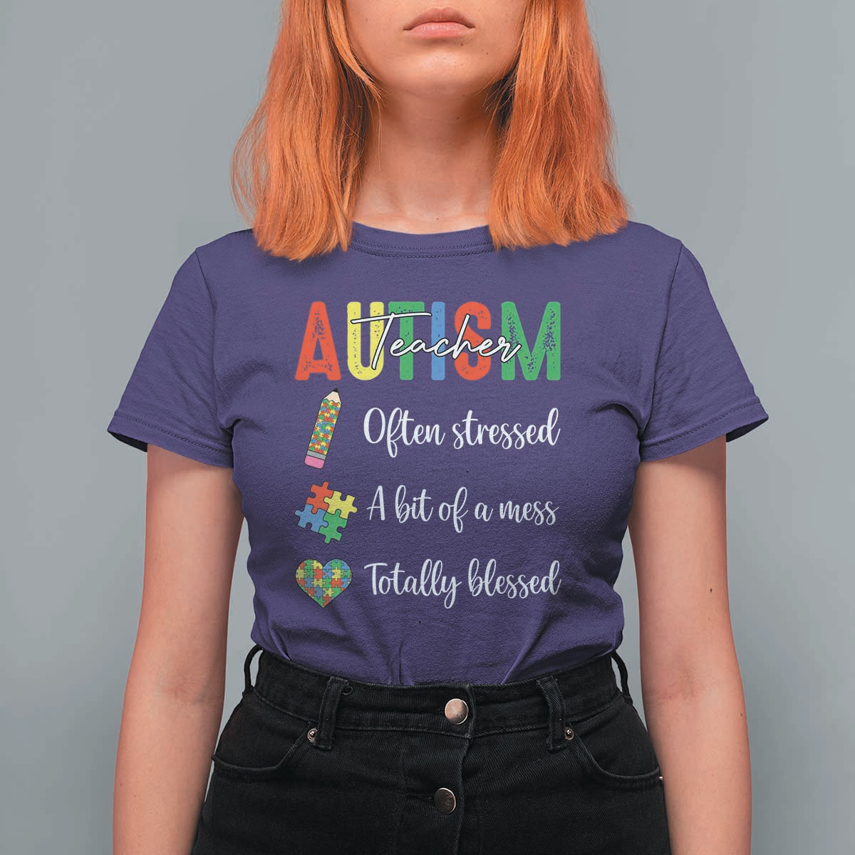 Autism Support Educator T Shirt For Women Often Stressed A Bit Of A Mess Totally Blessed