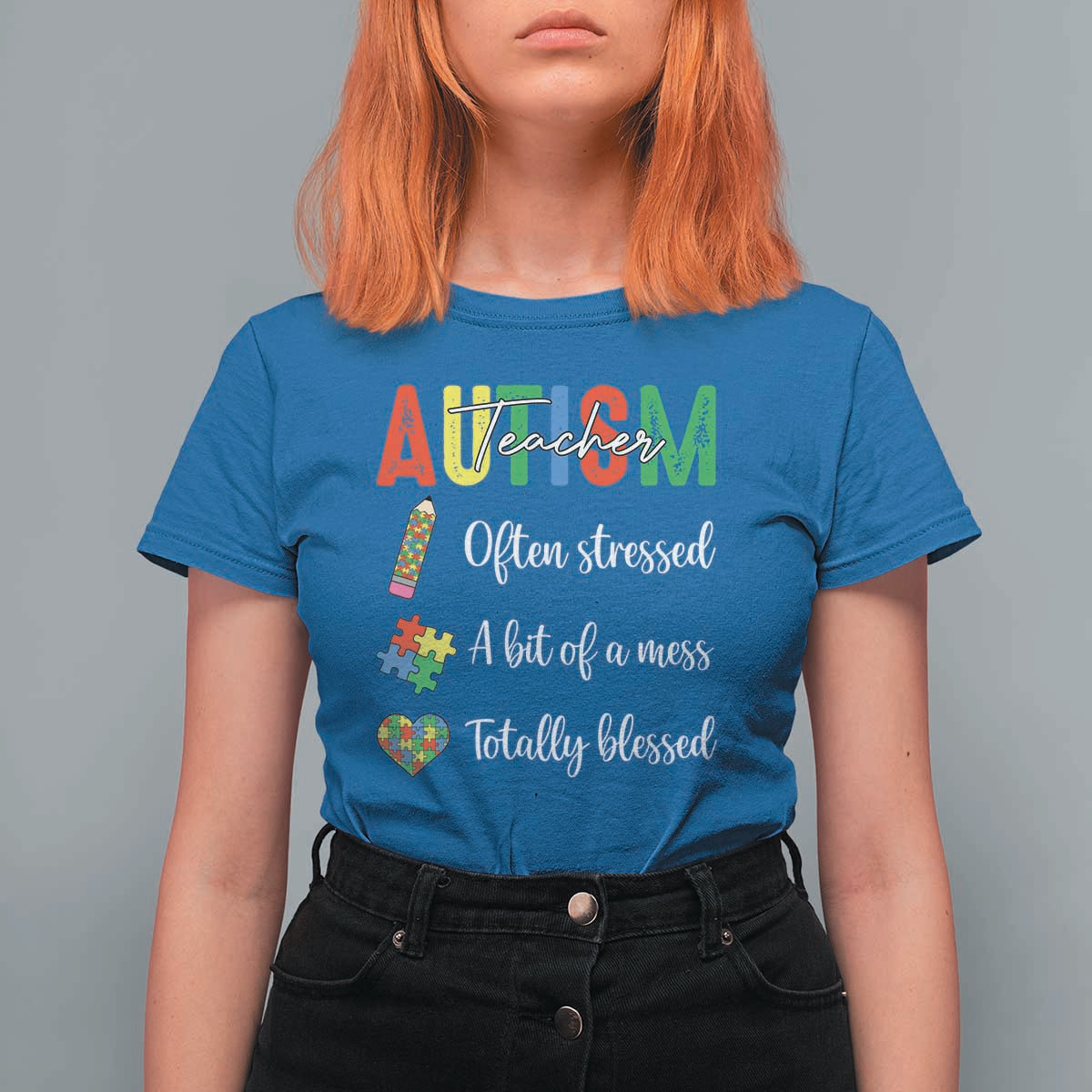 Autism Support Educator T Shirt For Women Often Stressed A Bit Of A Mess Totally Blessed