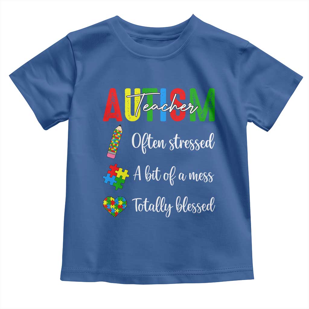 Autism Support Educator Toddler T Shirt Often Stressed A Bit Of A Mess Totally Blessed