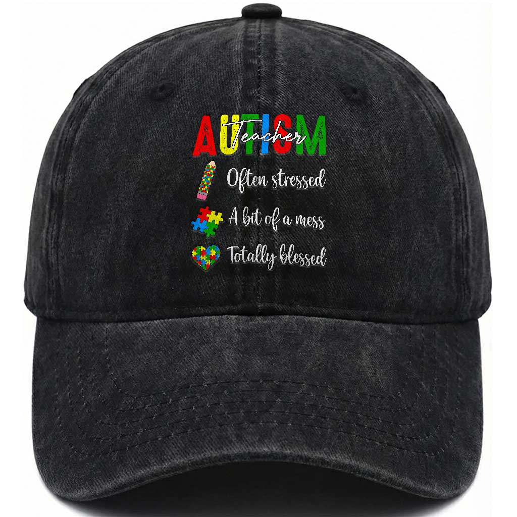 Autism Support Educator Washed Cotton Baseball Cap Often Stressed A Bit Of A Mess Totally Blessed