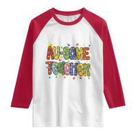 Autism Acceptance Special Education Teacher Raglan Shirt Au Some Teacher