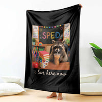 Funny SPED Raccoon Teacher Throw Blanket I Live Here Now