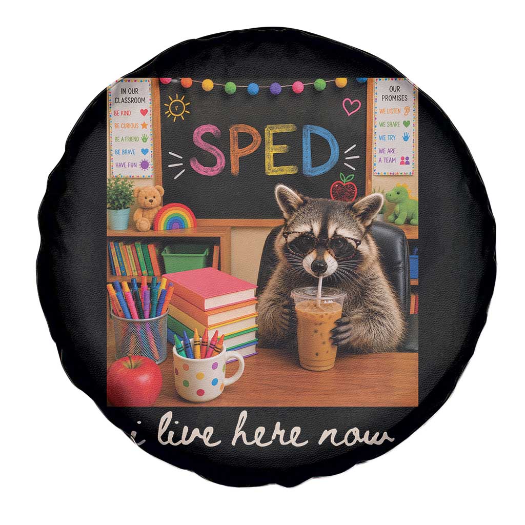 Funny SPED Raccoon Teacher Spare Tire Cover I Live Here Now
