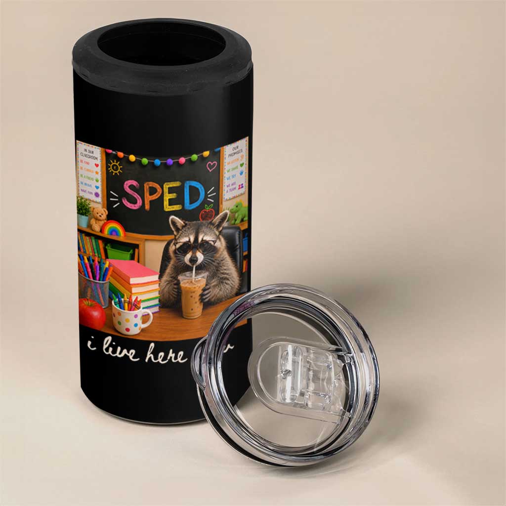 Funny SPED Raccoon Teacher 4 in 1 Can Cooler Tumbler I Live Here Now