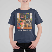 Funny SPED Raccoon Teacher T Shirt For Kid I Live Here Now
