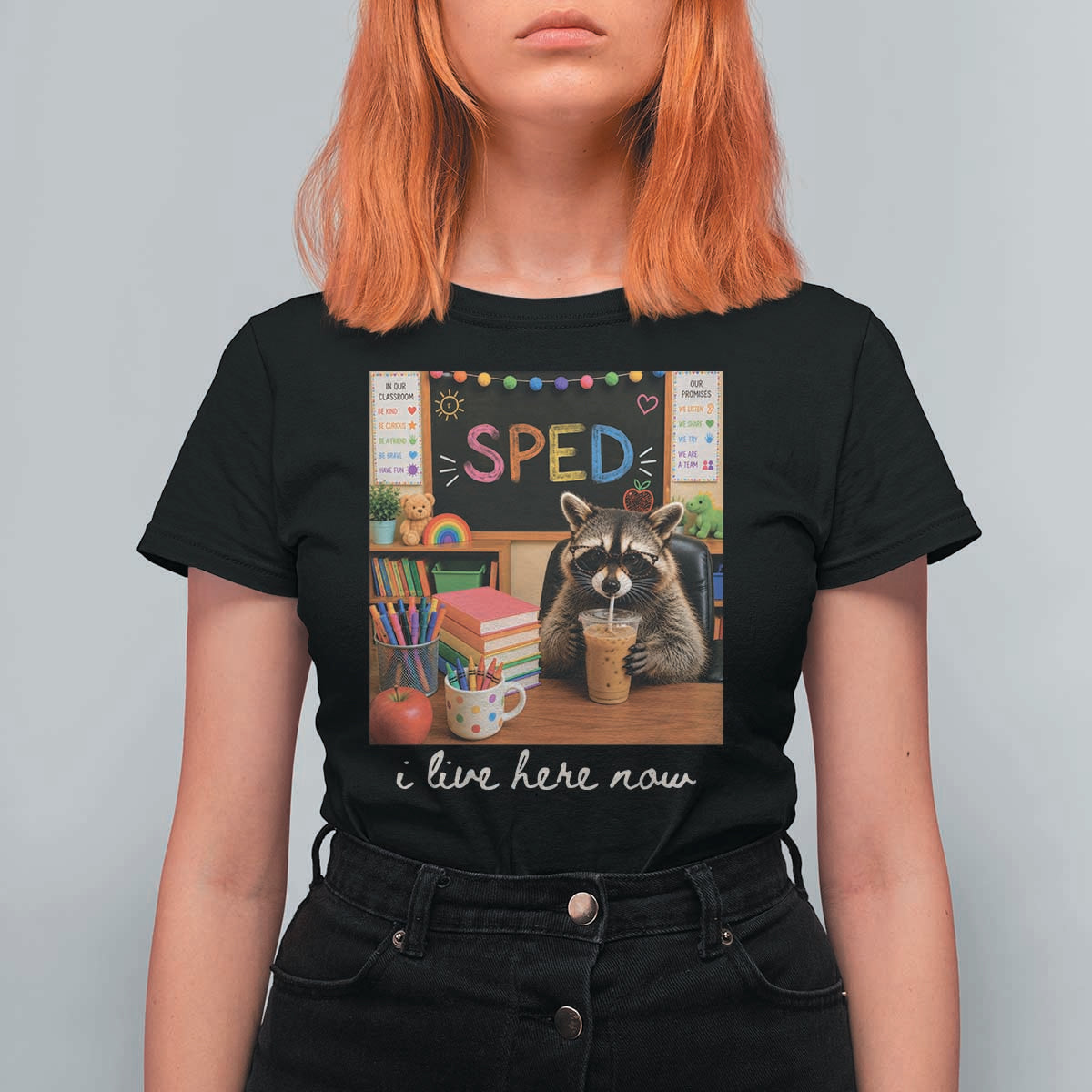Funny SPED Raccoon Teacher T Shirt For Women I Live Here Now