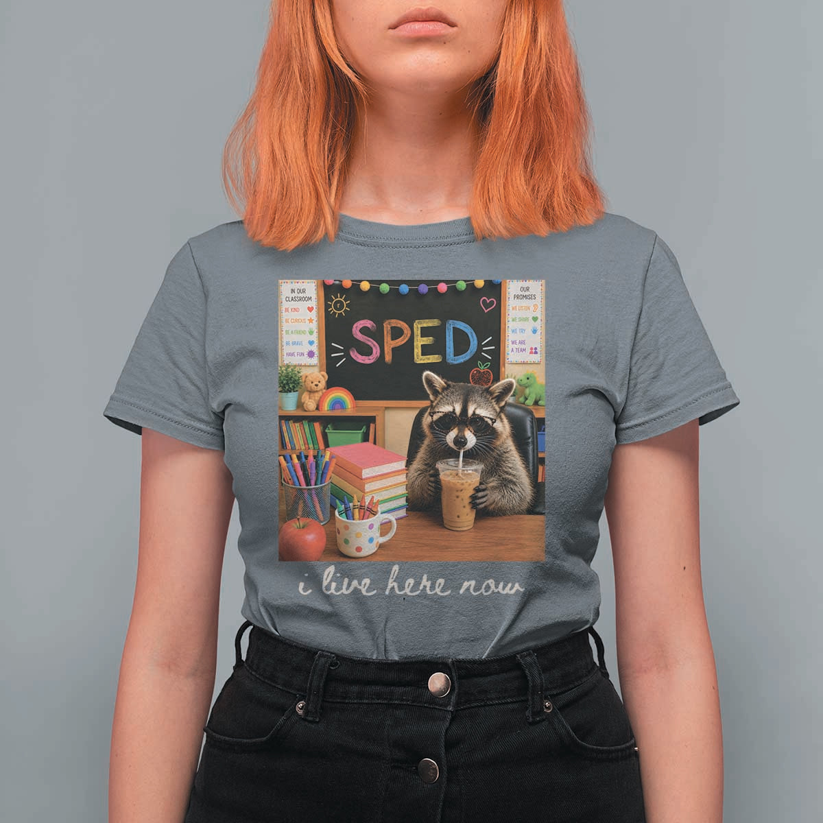 Funny SPED Raccoon Teacher T Shirt For Women I Live Here Now