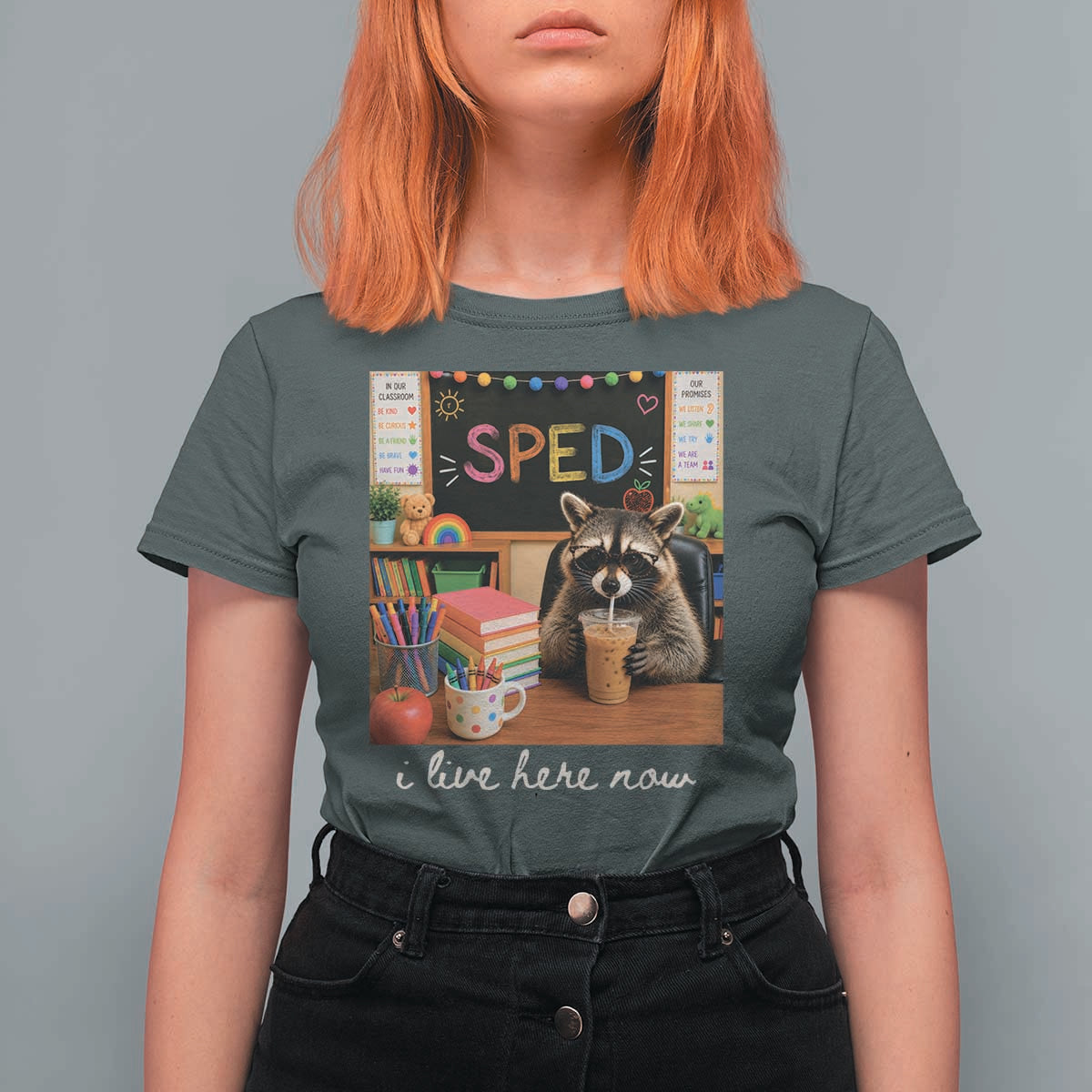 Funny SPED Raccoon Teacher T Shirt For Women I Live Here Now