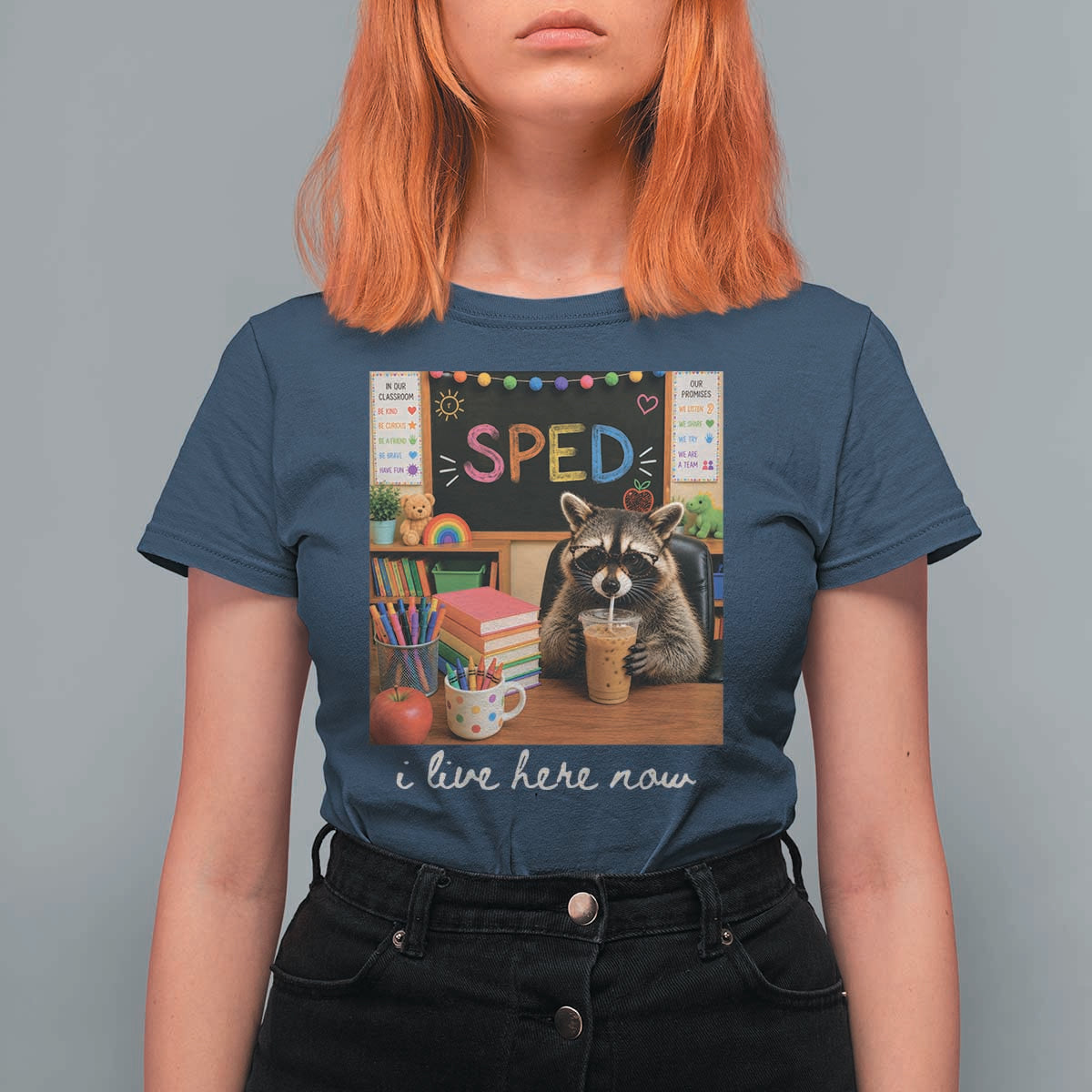 Funny SPED Raccoon Teacher T Shirt For Women I Live Here Now
