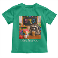 Funny SPED Raccoon Teacher Toddler T Shirt I Live Here Now