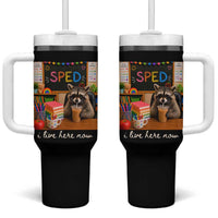 Funny SPED Raccoon Teacher Tumbler With Handle I Live Here Now