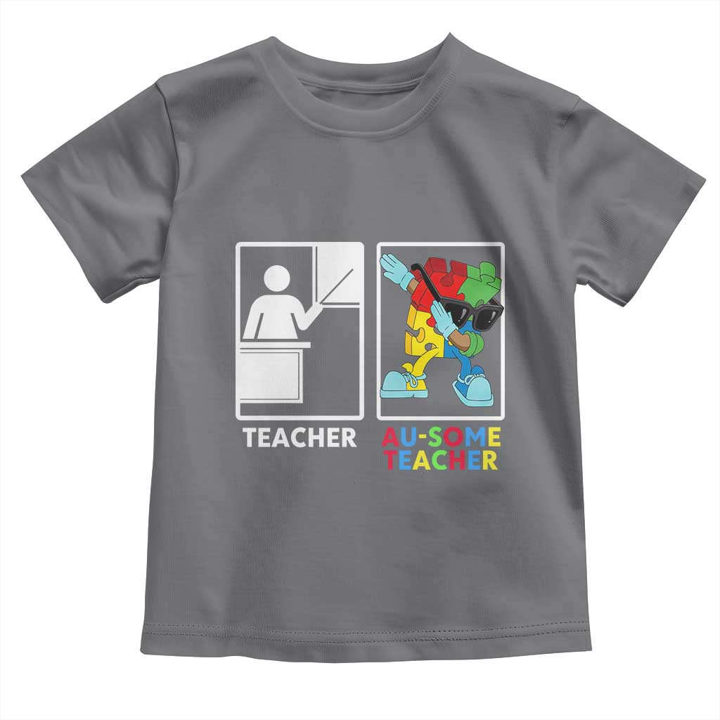 Funny Au Some Teacher Toddler T Shirt Autism Acceptance Special Education Gift
