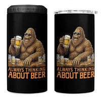 Funny Bigfoot Always Thinking About Beer 4 in 1 Can Cooler Tumbler Beer Drinker Gift