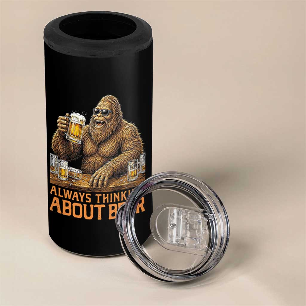 Funny Bigfoot Always Thinking About Beer 4 in 1 Can Cooler Tumbler Beer Drinker Gift