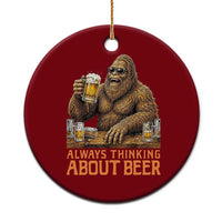 Funny Bigfoot Always Thinking About Beer Ceramic Ornament Beer Drinker Gift