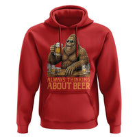Funny Bigfoot Always Thinking About Beer Hoodie Beer Drinker Gift
