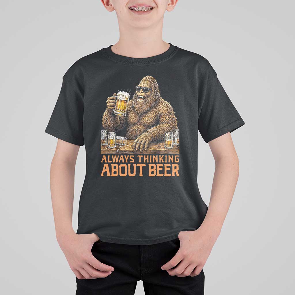Funny Bigfoot Always Thinking About Beer T Shirt For Kid Beer Drinker Gift