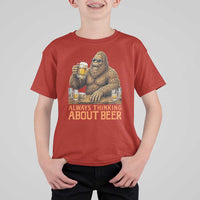 Funny Bigfoot Always Thinking About Beer T Shirt For Kid Beer Drinker Gift