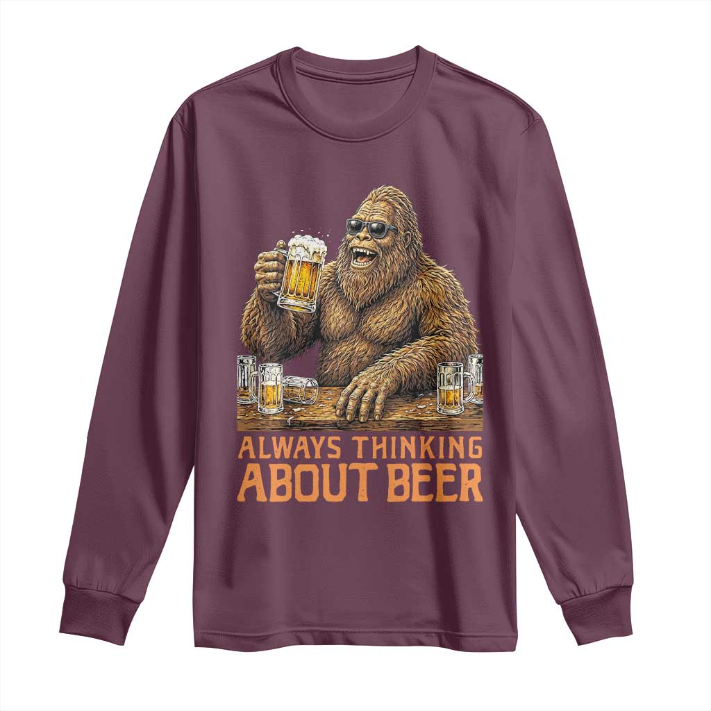 Funny Bigfoot Always Thinking About Beer Long Sleeve Shirt Beer Drinker Gift