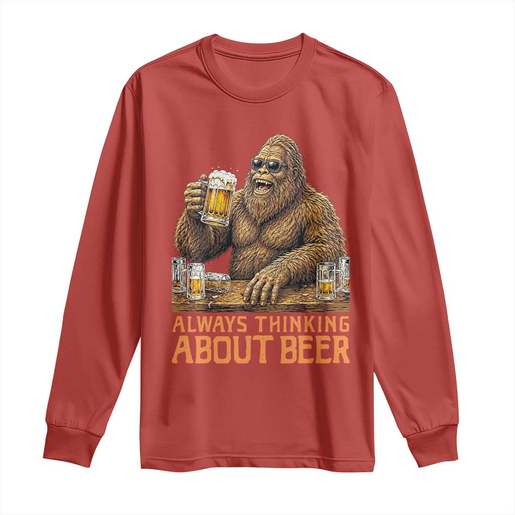 Funny Bigfoot Always Thinking About Beer Long Sleeve Shirt Beer Drinker Gift