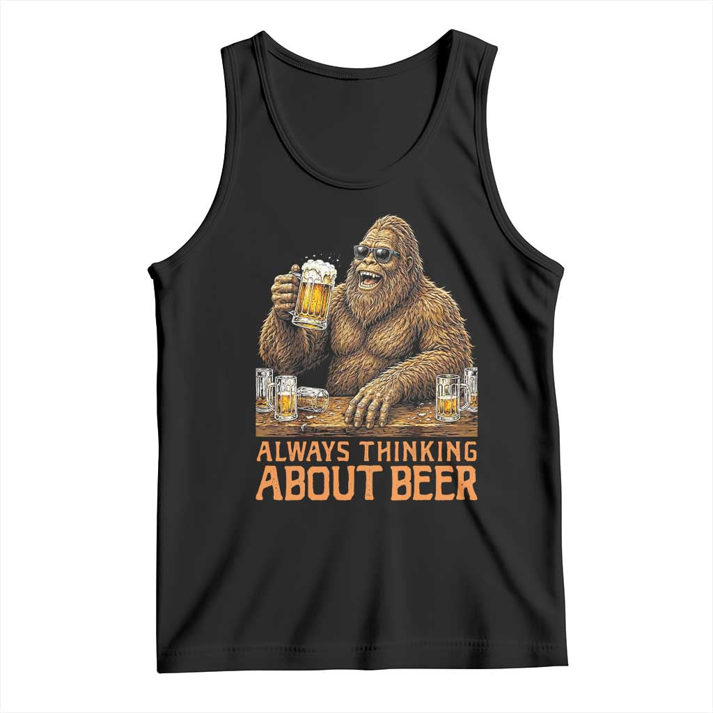 Funny Bigfoot Always Thinking About Beer Tank Top Beer Drinker Gift