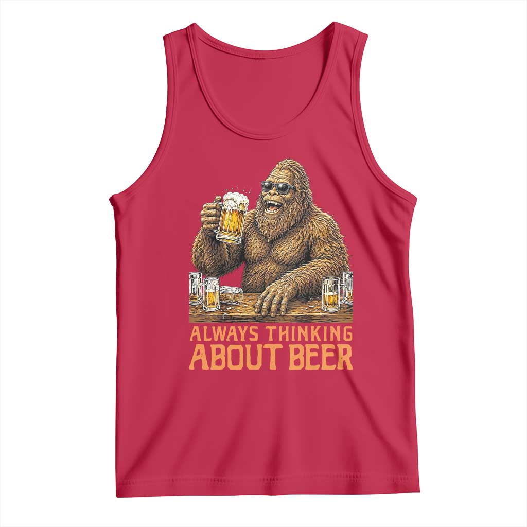Funny Bigfoot Always Thinking About Beer Tank Top Beer Drinker Gift