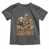 Funny Bigfoot Always Thinking About Beer Toddler T Shirt Beer Drinker Gift