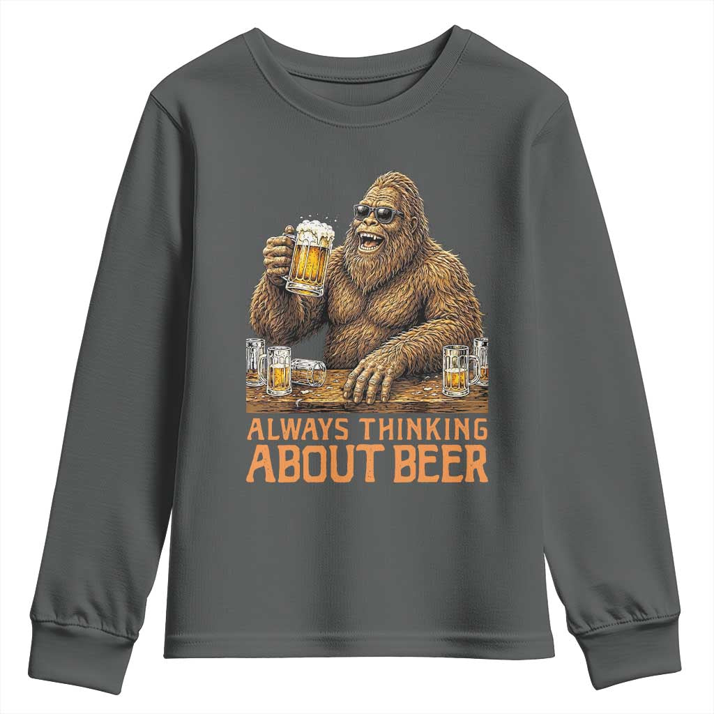 Funny Bigfoot Always Thinking About Beer Youth Sweatshirt Beer Drinker Gift