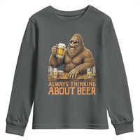 Funny Bigfoot Always Thinking About Beer Youth Sweatshirt Beer Drinker Gift