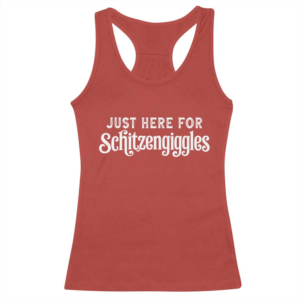Just Here For Schitzengiggles Racerback Tank Top German Beer Festival Funny Gift