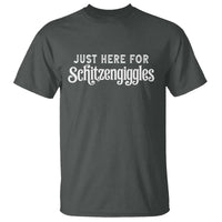 Just Here For Schitzengiggles T Shirt German Beer Festival Funny Gift