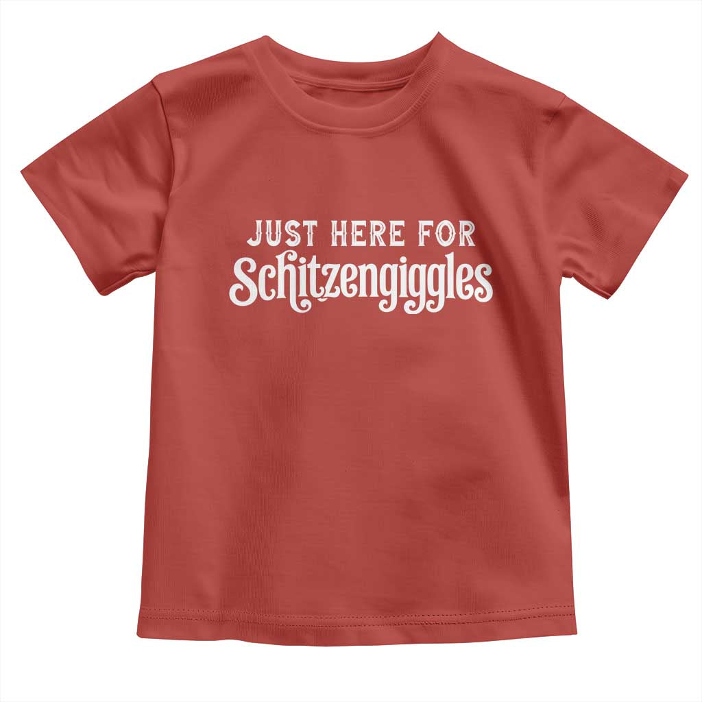 Just Here For Schitzengiggles Toddler T Shirt German Beer Festival Funny Gift