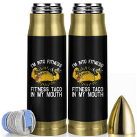 Funny Tacos Lover Bullet Tumbler I Am Into Fitness