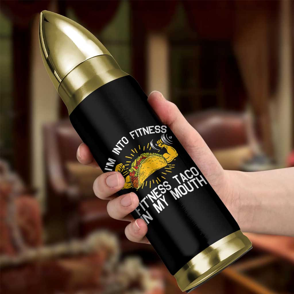 Funny Tacos Lover Bullet Tumbler I Am Into Fitness