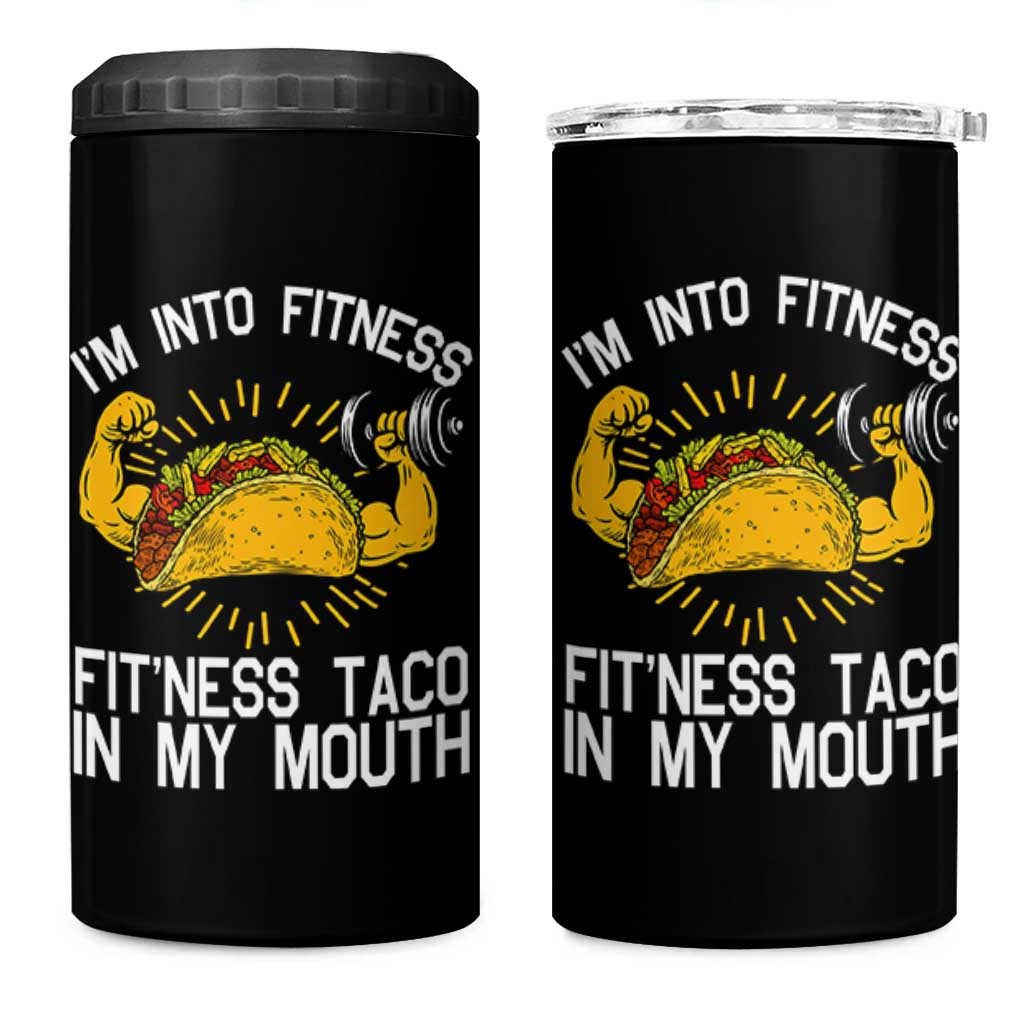 Funny Tacos Lover 4 in 1 Can Cooler Tumbler I Am Into Fitness