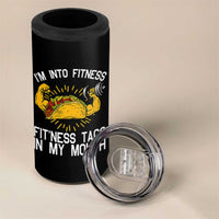 Funny Tacos Lover 4 in 1 Can Cooler Tumbler I Am Into Fitness