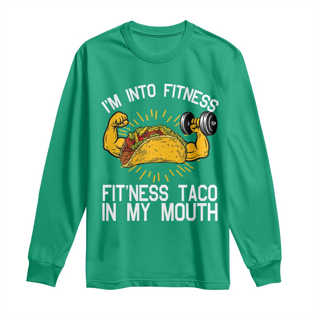 Funny Tacos Lover Long Sleeve Shirt I Am Into Fitness - Wonder Print Shop
