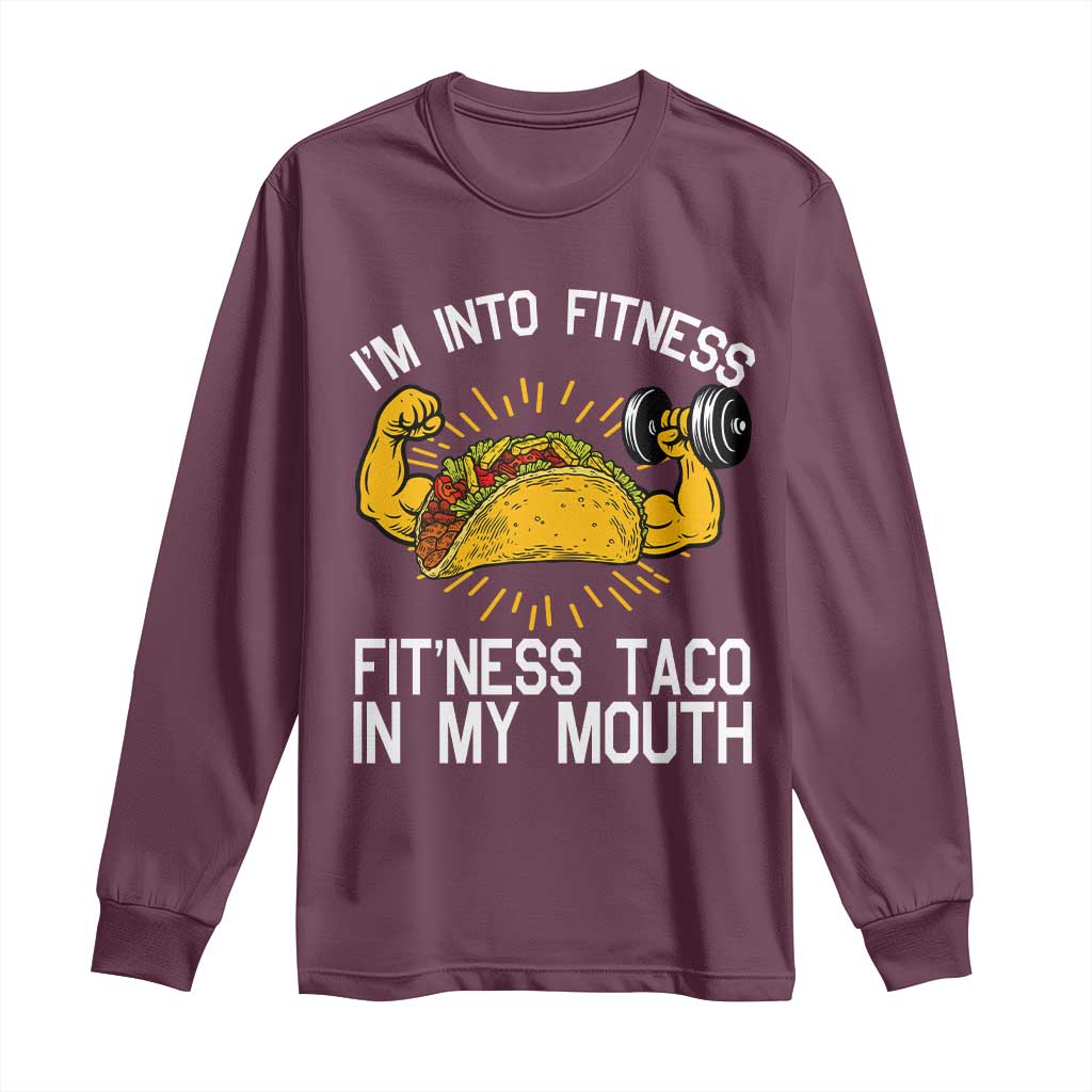 Funny Tacos Lover Long Sleeve Shirt I Am Into Fitness - Wonder Print Shop