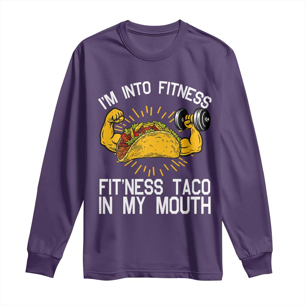 Funny Tacos Lover Long Sleeve Shirt I Am Into Fitness - Wonder Print Shop