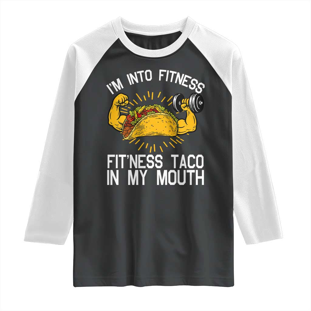 Funny Tacos Lover Raglan Shirt I Am Into Fitness - Wonder Print Shop