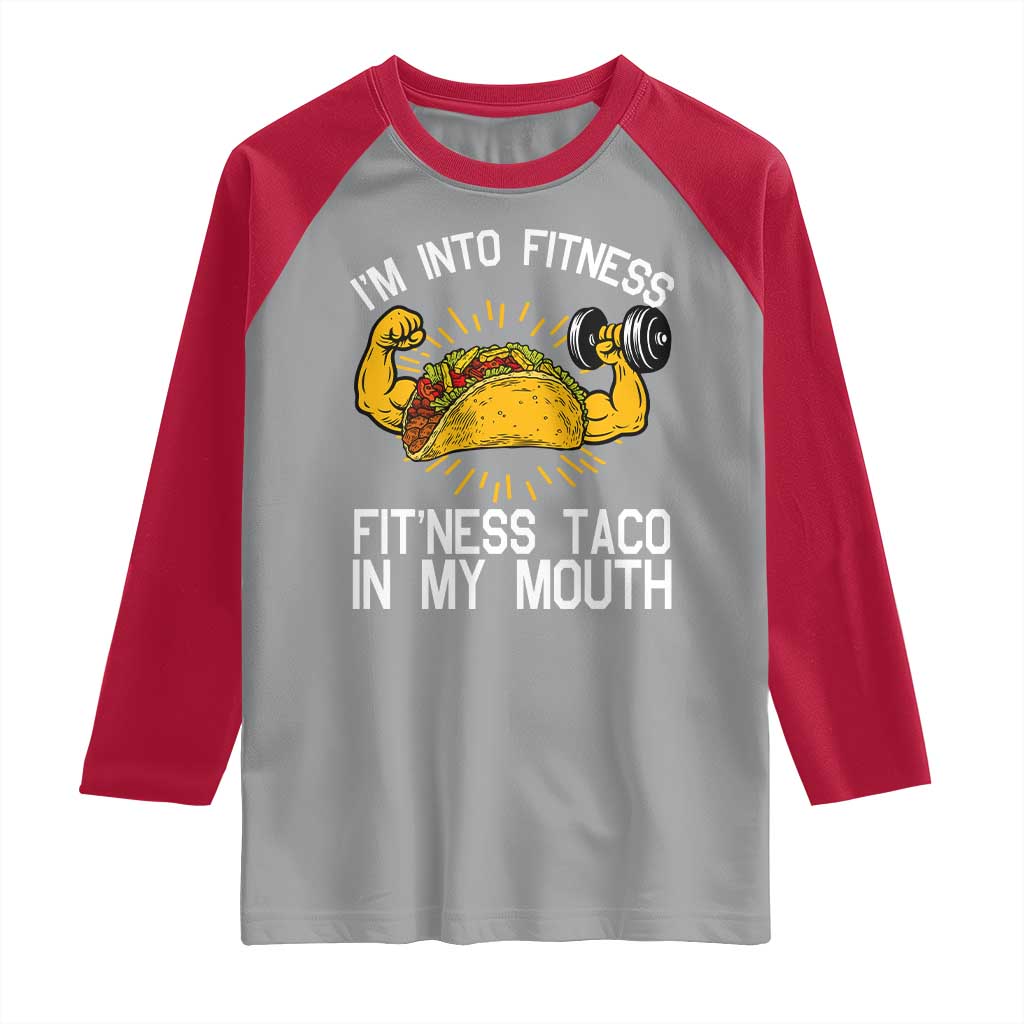 Funny Tacos Lover Raglan Shirt I Am Into Fitness - Wonder Print Shop